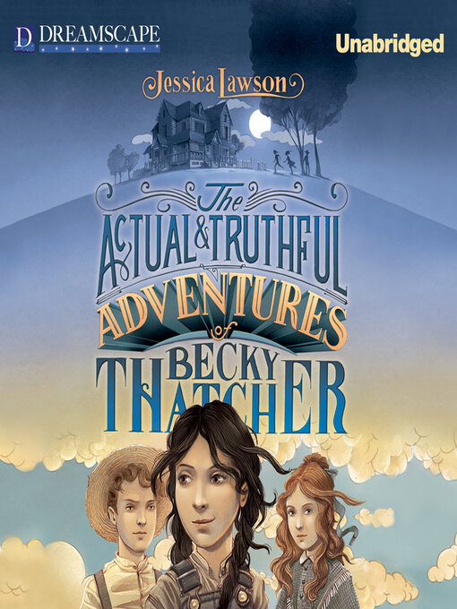 Title details for The Actual & Truthful Adventures of Becky Thatcher by Jessica Lawson - Available